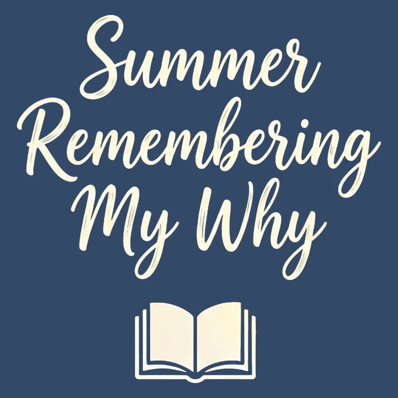 Summer Remembering My Why