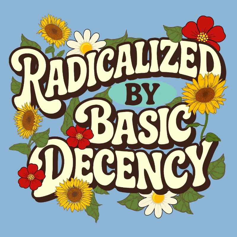 Radicalized Basic Decency Empathy Social Justice