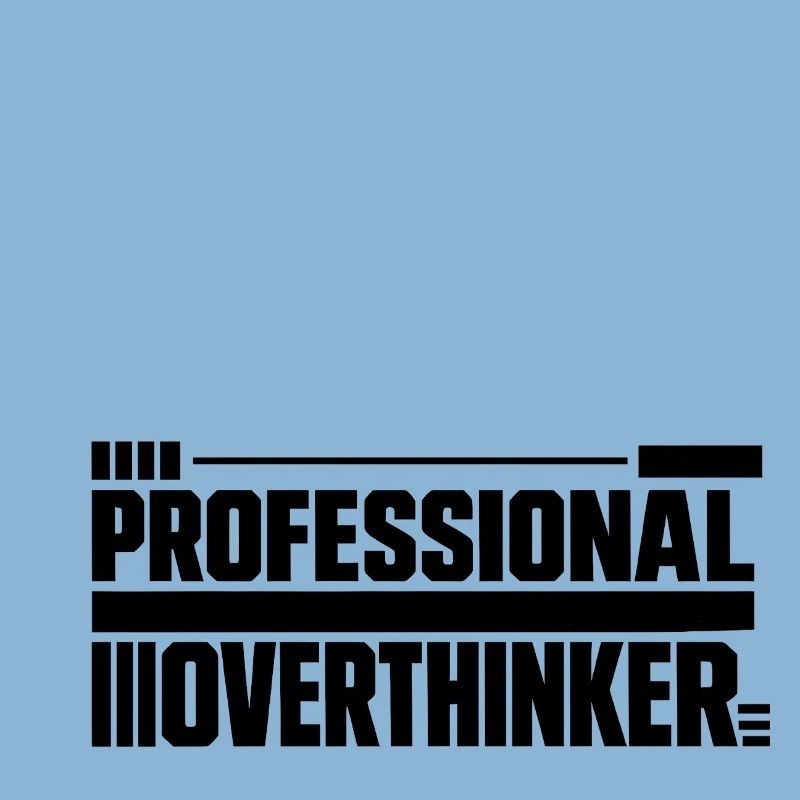 Introvert Professional Overthinker