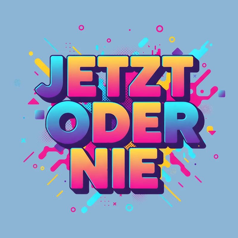 Jetz oder nie