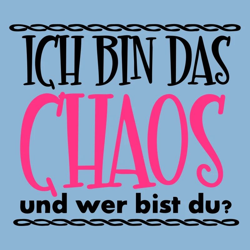 Ich bin das Chaos Geschenk