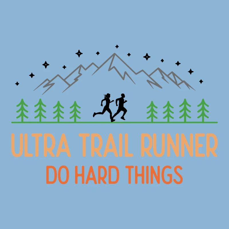 Ultra Trail Runner - Faites des choses difficiles