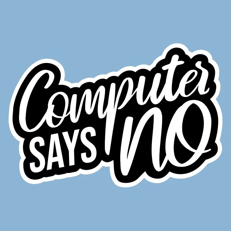 Computer Says No Lustig Programmierer Nerd Technik