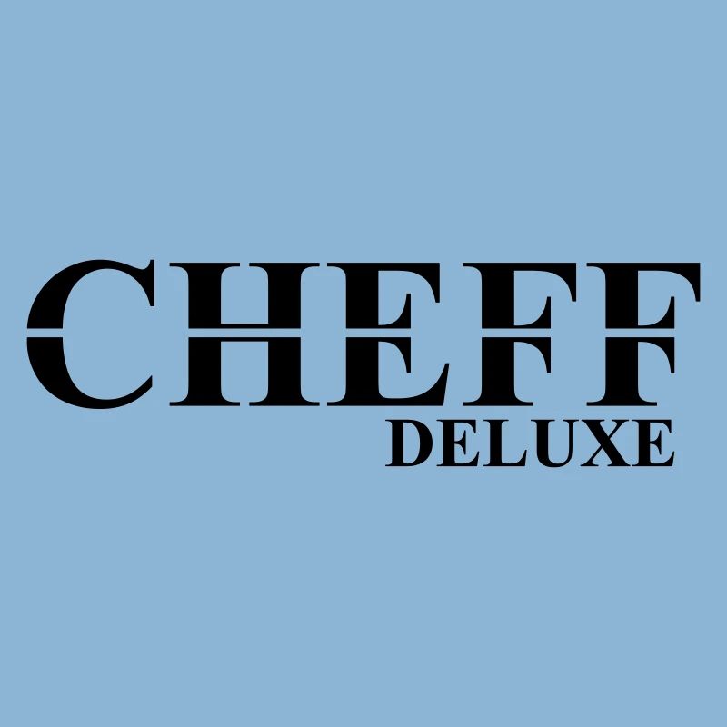Cheff Deluxe Design for the Cheff