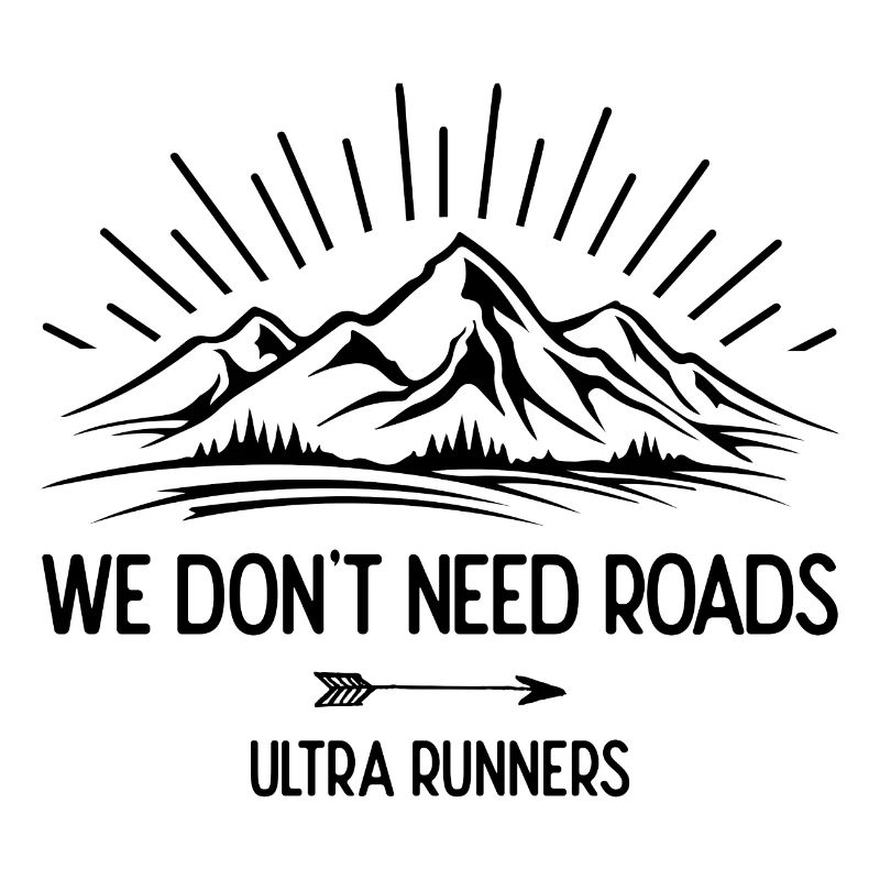We Don't Need Roads. Ultra Runners