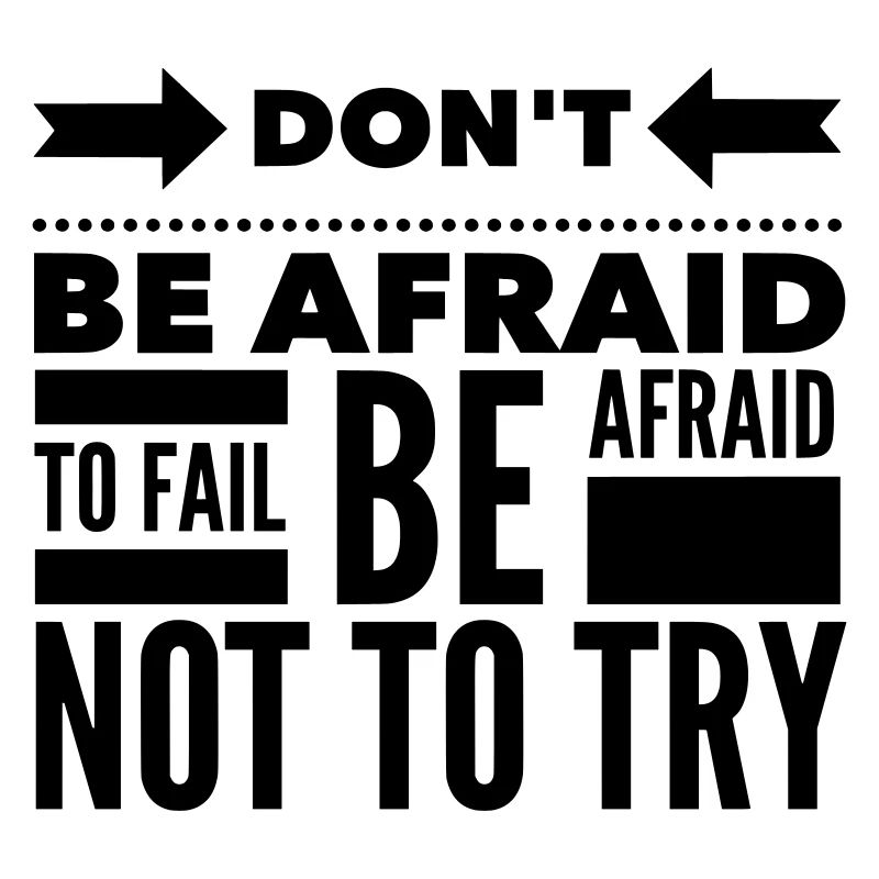 Afraid To Fail Try Quote