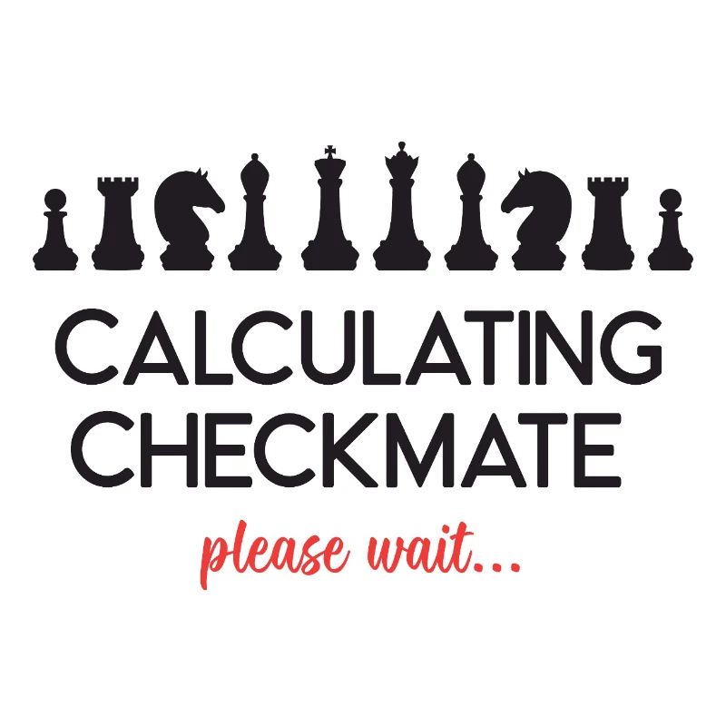 Chess - Calculating Checkmate, please wait...