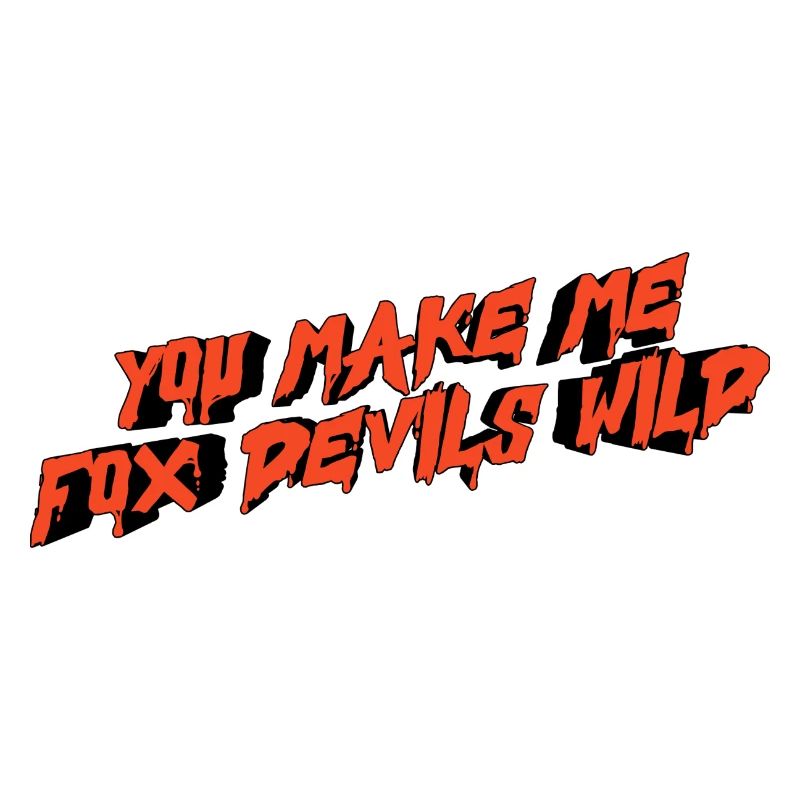you make me fox devils wild