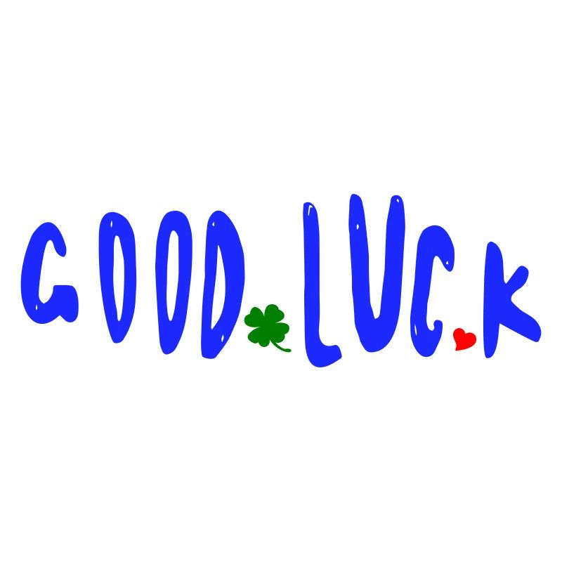 good luck