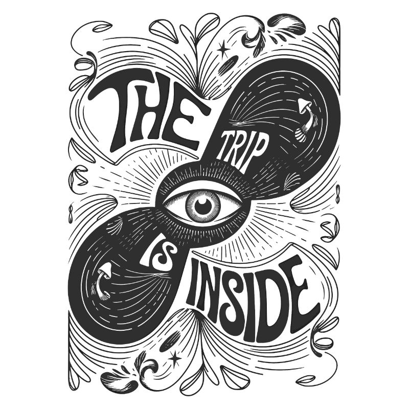 The Trip Is Inside Psychedelic Eye Design