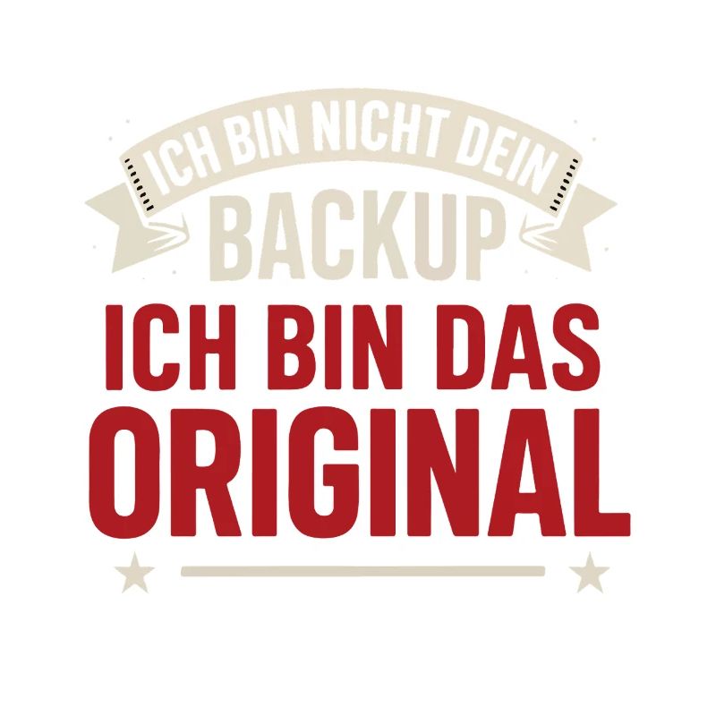 Ich bin nicht dein Backup – Ich bin das Original S