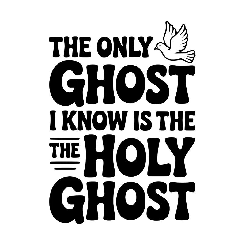 The Only Ghost I Know is the Holy Ghost