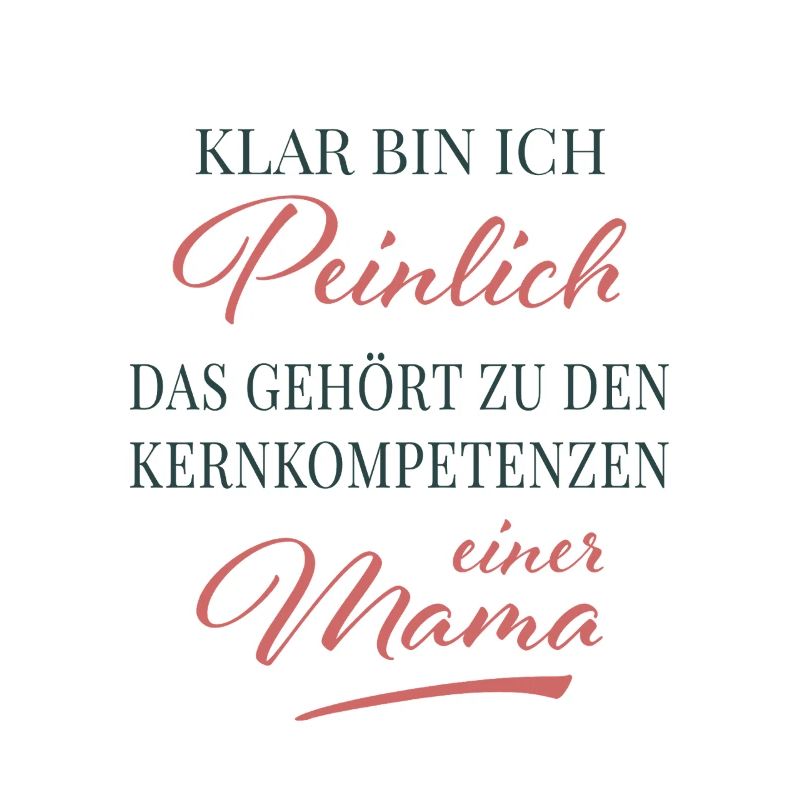 Kernkompetenz: Peinliche Mama