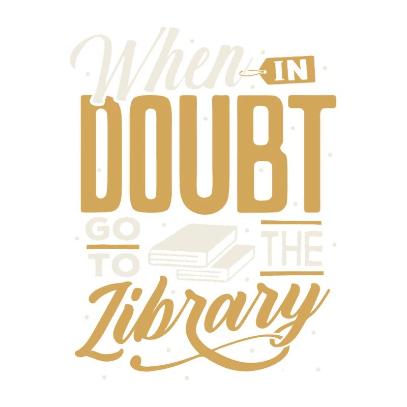 When in Doubt Library Quote