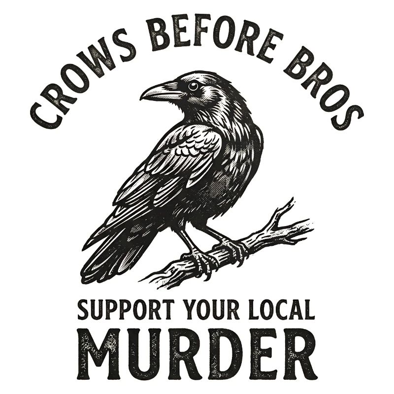 Crows Before Brothers – Support Your Local Mordk