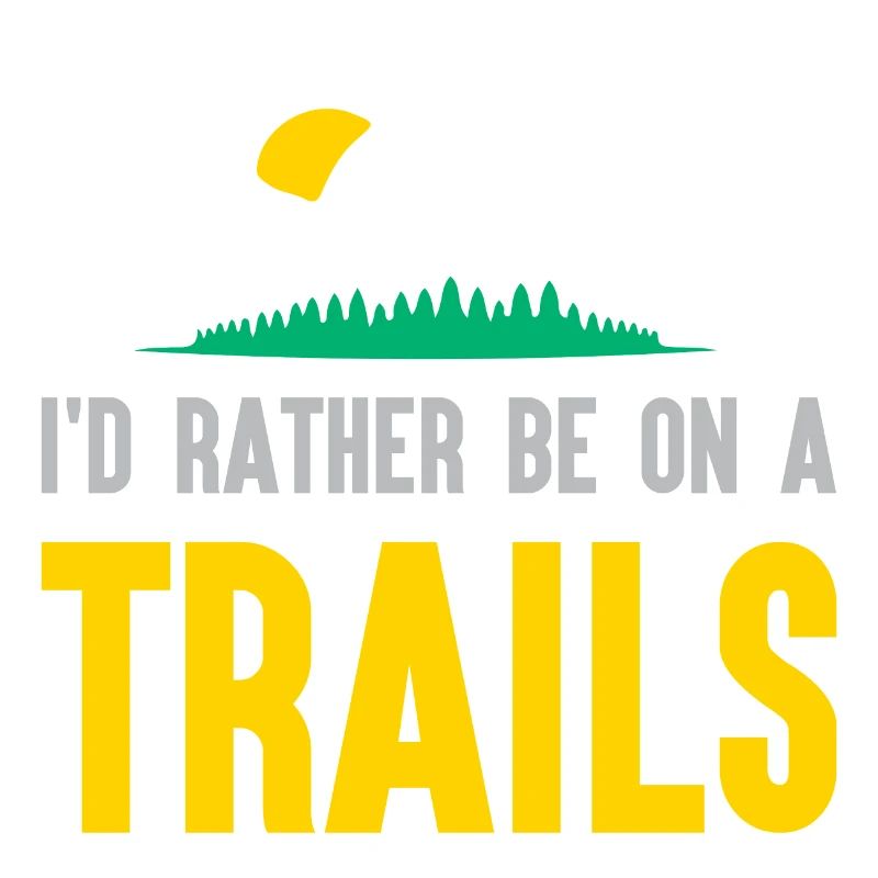 Mountains - I'd Rather Be on a Trail