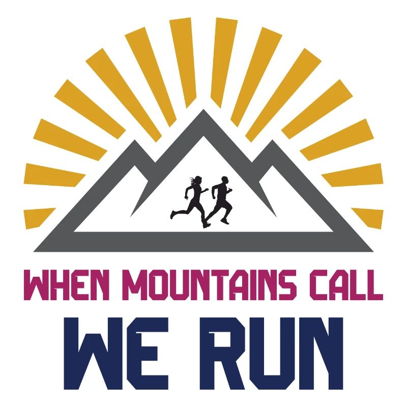 Trail Runners - When Mountains Call - We Run