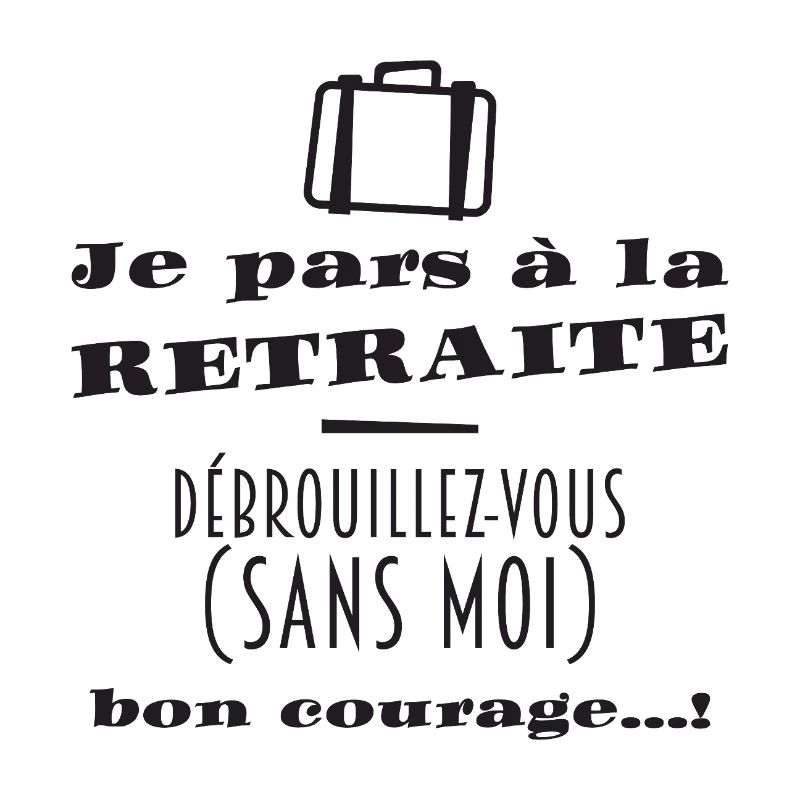 Bientôt la Retraite (texte noir)