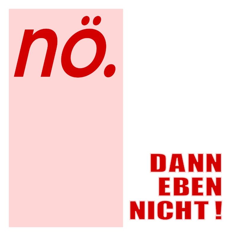 Ablehung Schnippisch Nein