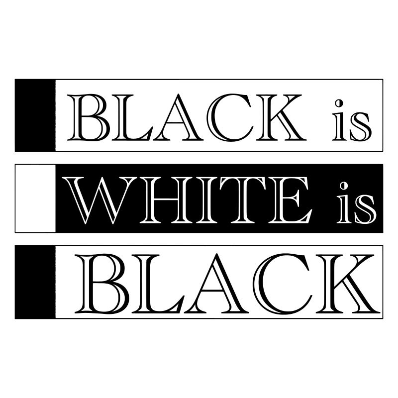 Black Is White Is Black - Minimal Typography