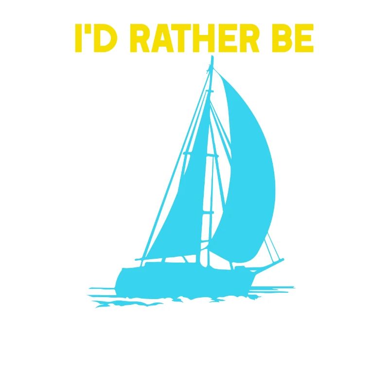 I'd rather be Sailing