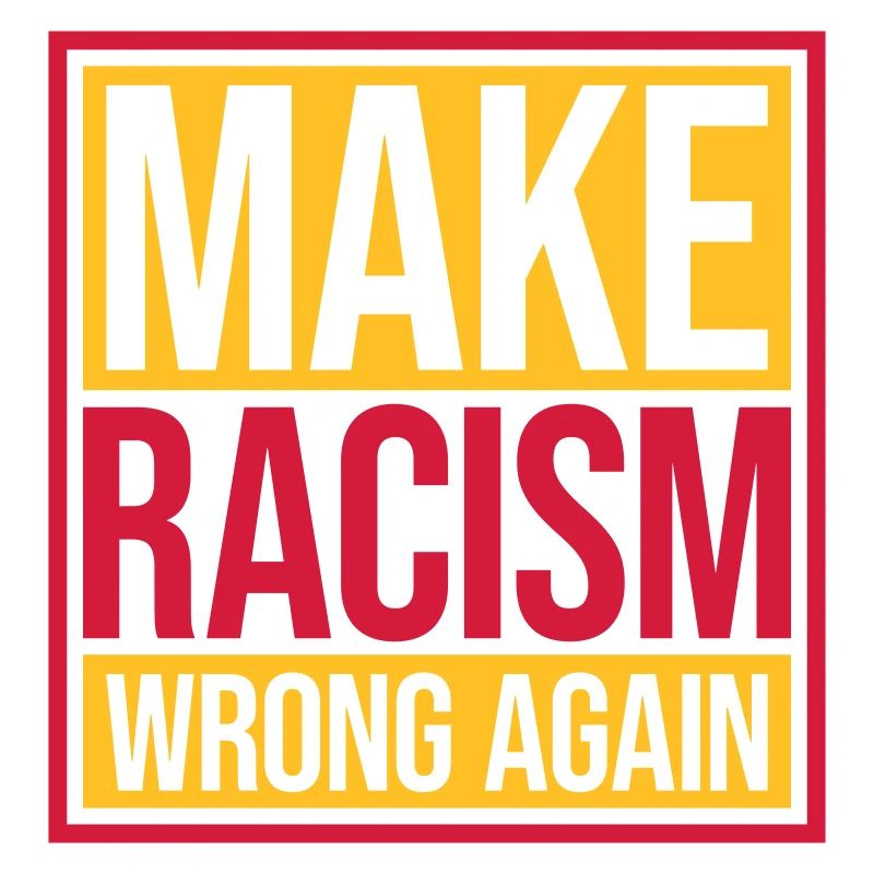 make racism wrong again
