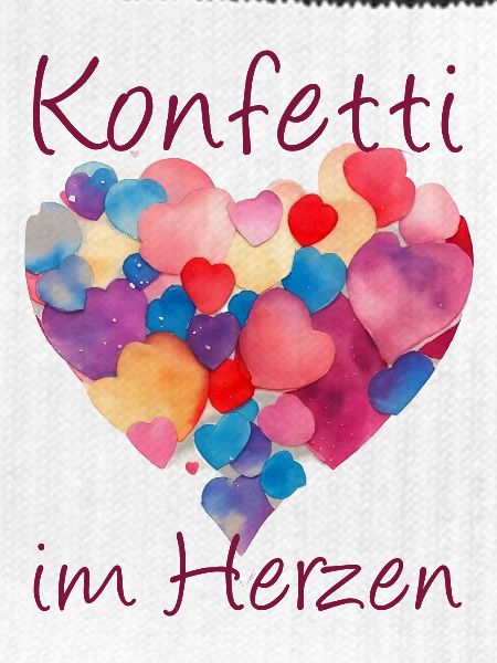 Konfetti im Herzen