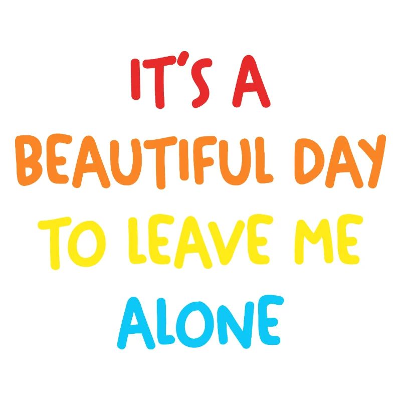 Beautiful day Leave me alone