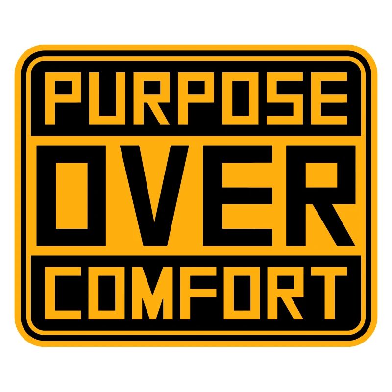 Purpose Over Comfort Motivation Mindset Wachstum