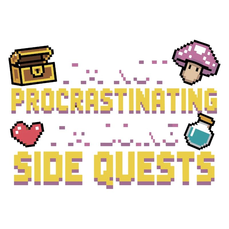 Im Not Procrastinating Im Doing Side Quests