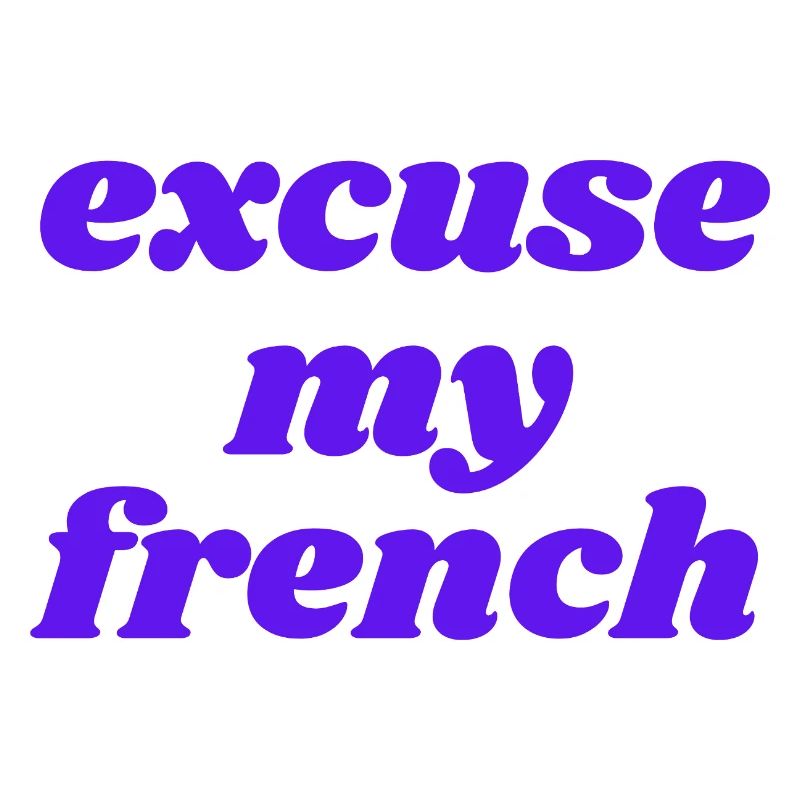 Pardonnez-moi l’expression