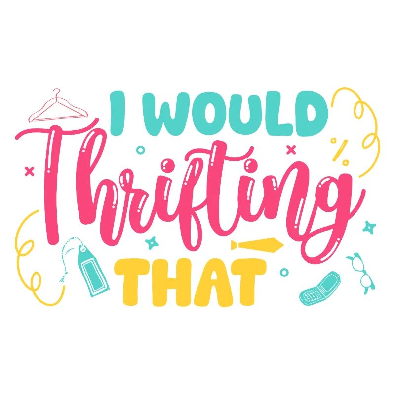 Thrift Shopper I Would Thrifting That Thrift Store