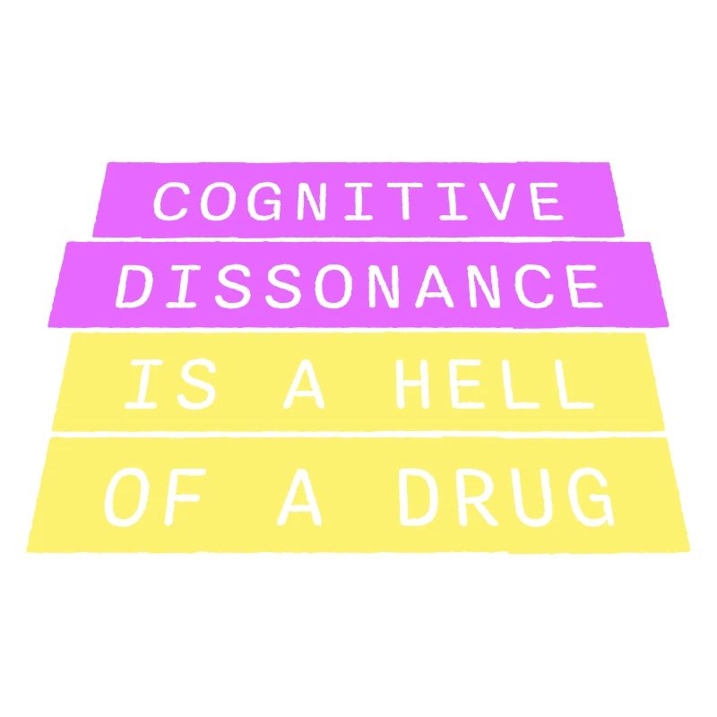 La dissonance cognitive est un sacré dicton.