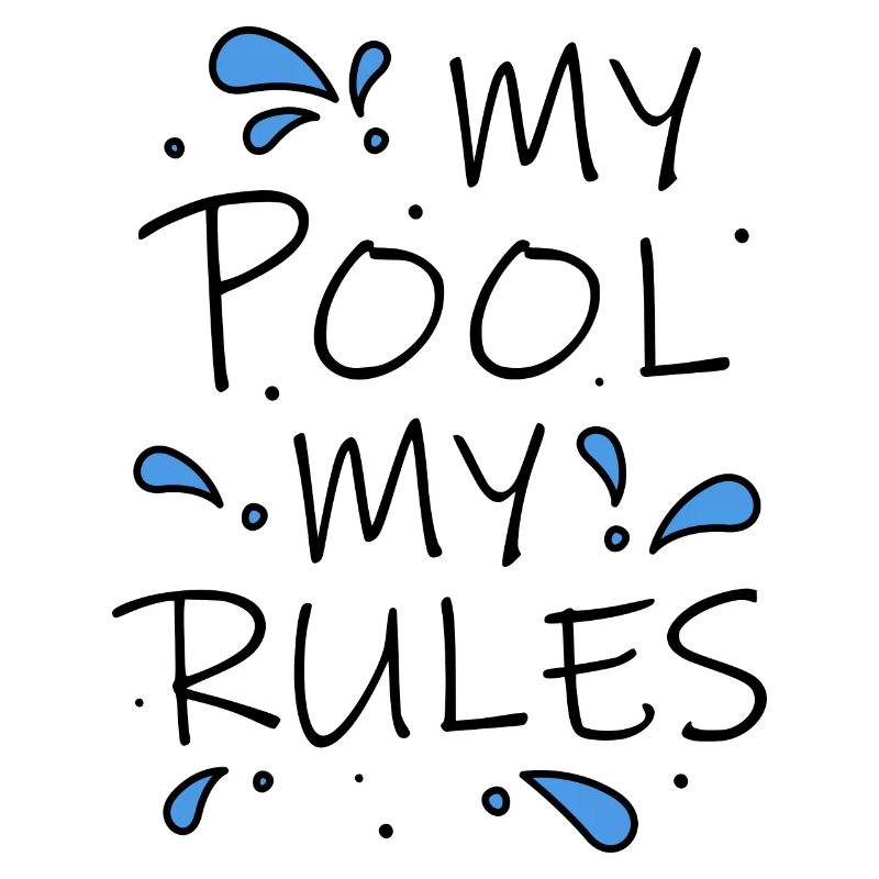 My Pool My Rules! cooler lustiger Spruch