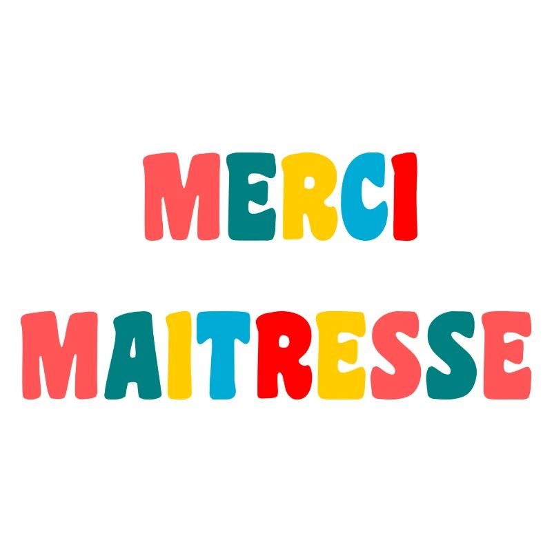 MAÎTRESSE. MERCI. MERCI MAÎTRESSE