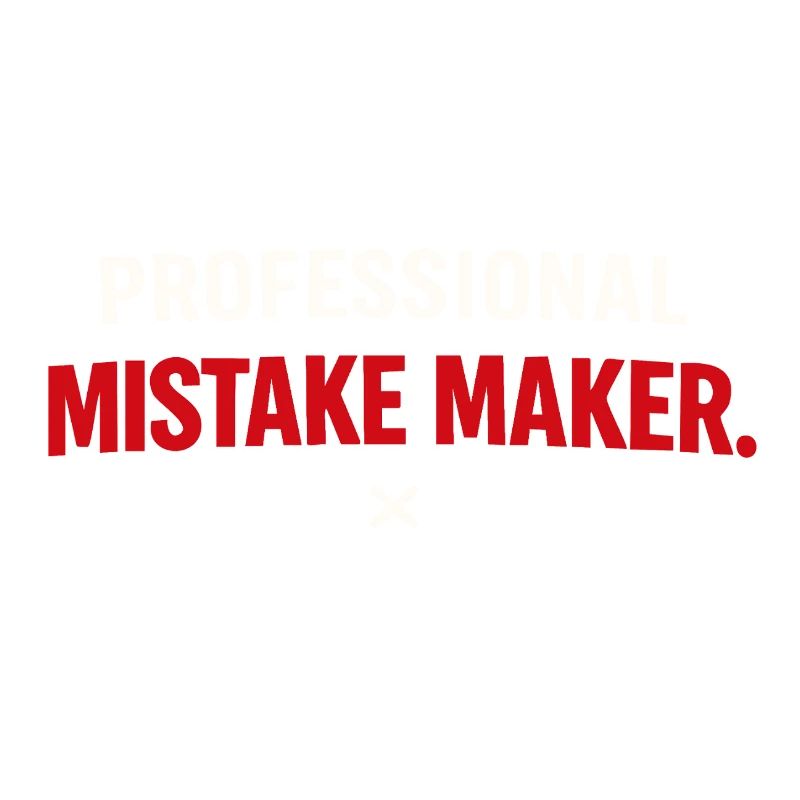 Professional Mistake Maker – Single Humor