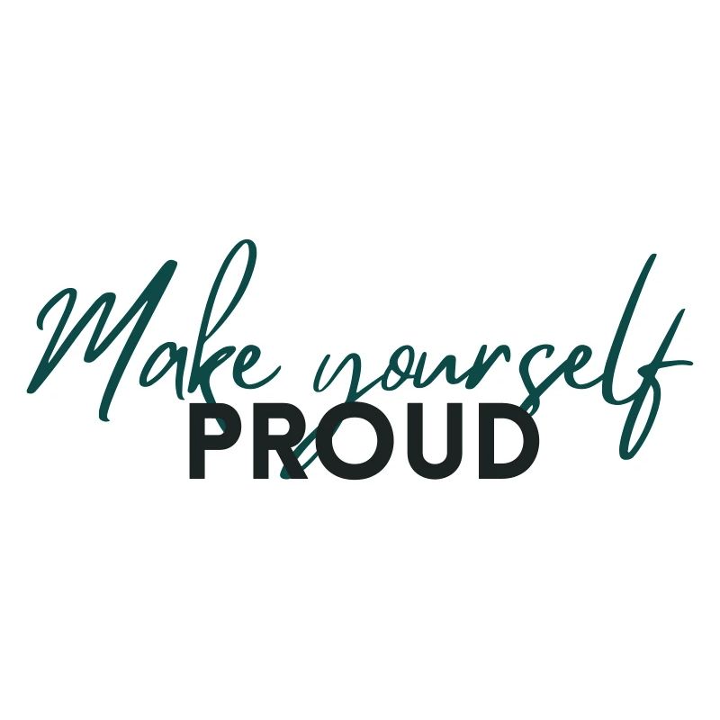 Make Yourself Proud Positive Mindset Statement