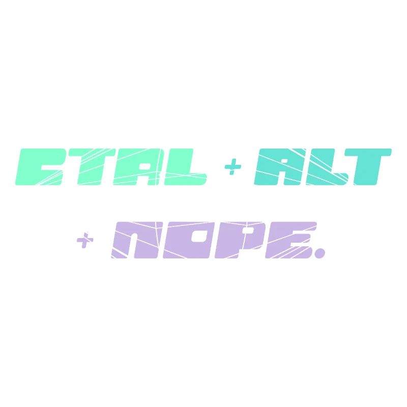 CTRL ALT NOPE - IT Motif