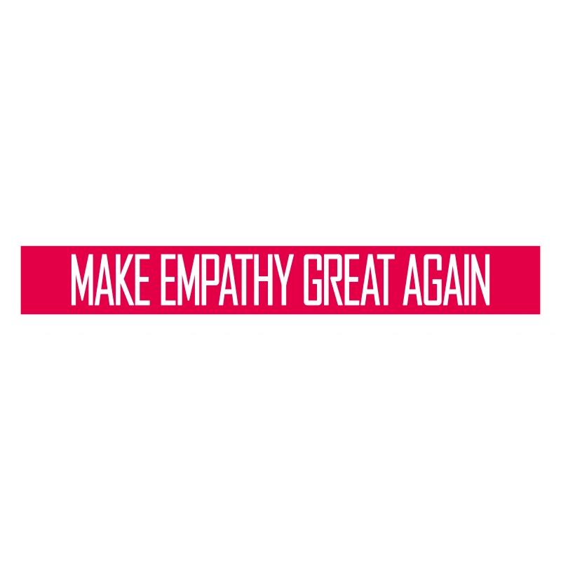 Make Empathy Great Again Politisch Statement Hoffn
