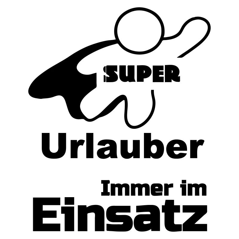 Super Urlauber Geschenk