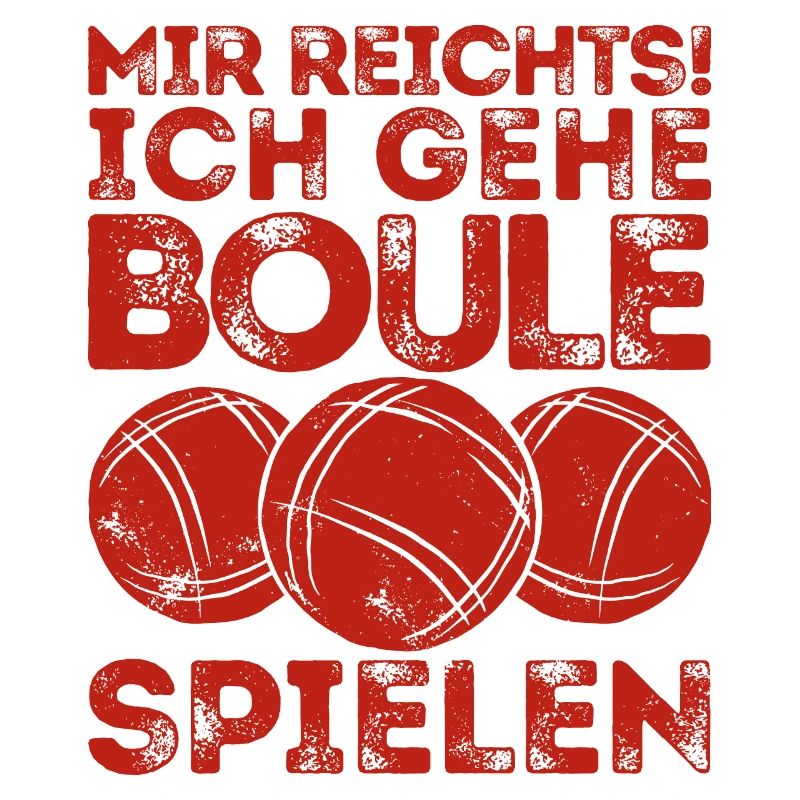 I've had enough! I play boules! Bouler Petanque