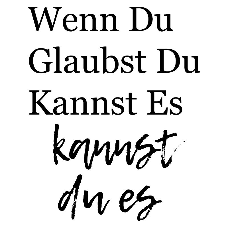Glaube an dich - Starkes Mindset Zitat Geschenk