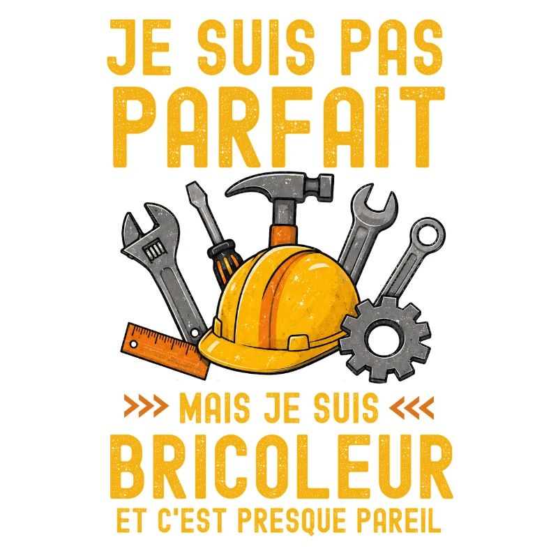 Je suis pas parfait, bricoleur