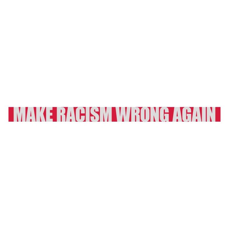 make racism wrong again