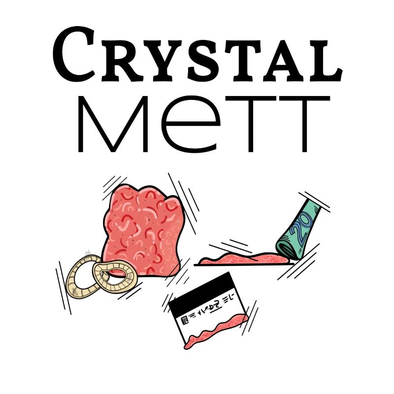 Crystal Mett -wenn gehacktes deine Droge ist