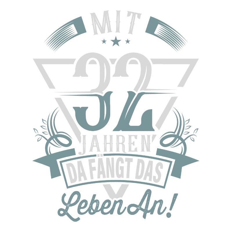 32. Geburtstag Da Fängt Das Leben An