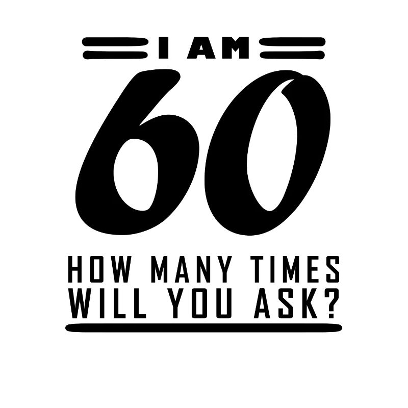 Ich bin 60 – 60. Geburtstag Geschenk