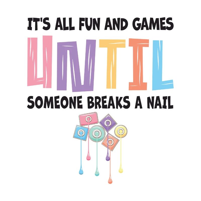 All just fun and games for nail technicians