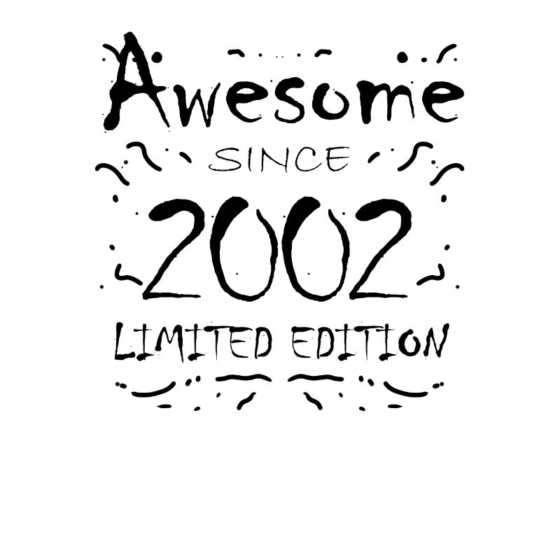 2002 - Born 2002 - Fantastic since 2002
