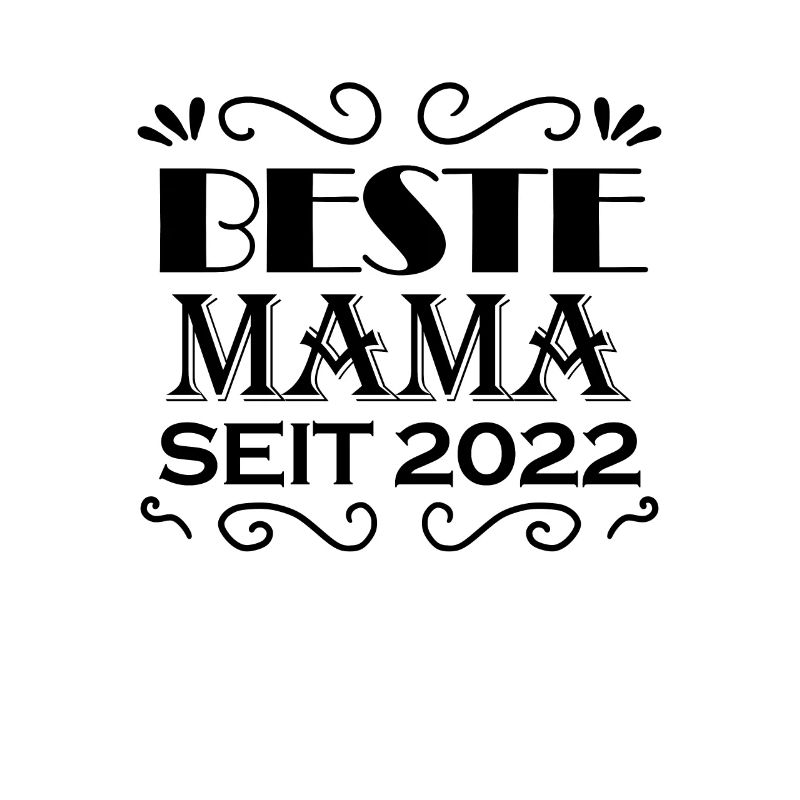 Beste Mama seit 2022